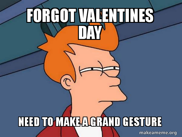 What To Do If You Forgot Valentine’s Day