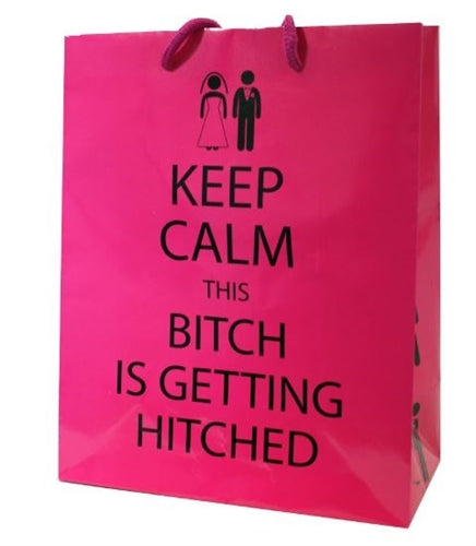 Keep Calm This Bitch Is Getting Hitched - Gift Bag